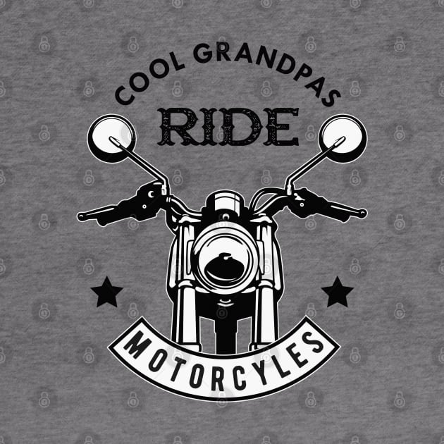 Grandpa - Cool grandpas ride motorcycles by KC Happy Shop